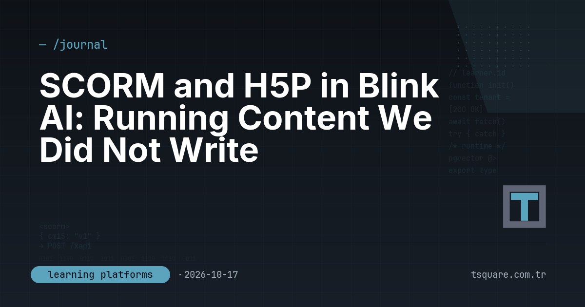 SCORM and H5P in Blink AI: Running Content We Did Not Write — T-Square engineering blog