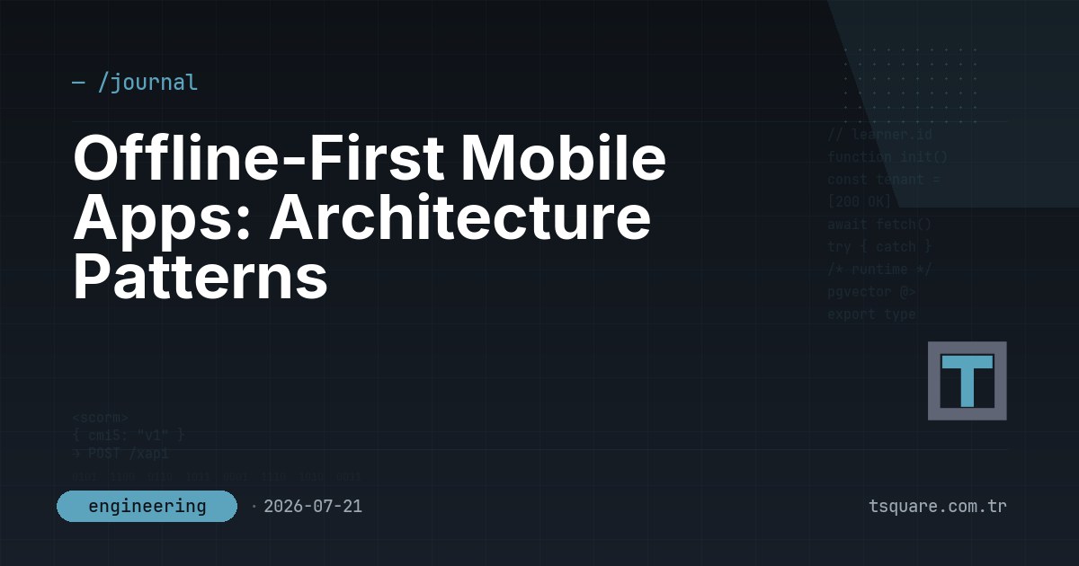 Offline-First Mobile Apps: Architecture Patterns — T-Square engineering blog